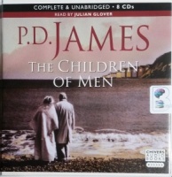 The Children of Men written by P.D. James performed by Julian Glover on CD (Unabridged)